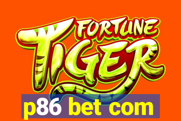 p86 bet com